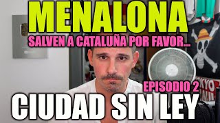 MENALONA  CIUDAD SIN LEY  EPISODIO 2 [upl. by Deery774]