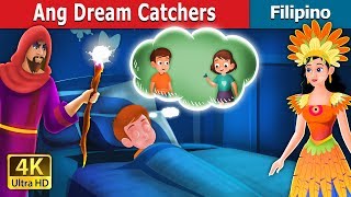 Ang Dream Catchers  The Dreamcatchers Story  Kwentong Pambata  FilipinoFairyTales [upl. by Ikuy]