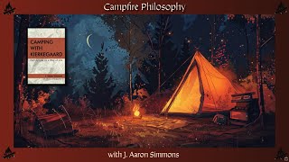 Kierkegaard Yesterday and Today Campfire Philosophy Ep3 [upl. by Fianna195]