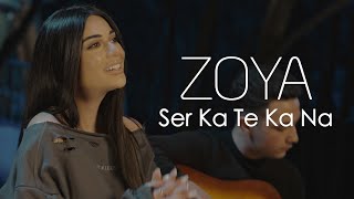 Zoya  Ser Ka Te Ka NA [upl. by Etteniuq]