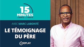 Le témoignage du Père  Qui est Jésus  11  Marc Labonté REPLAY [upl. by Haze]