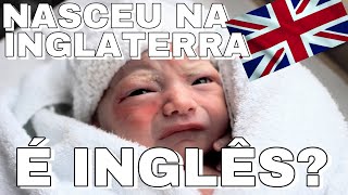 CIDADANIA BRITÂNICA QUEM NASCE NA INGLATERRA E AUTOMATICAMENTE INGLÊS 2020 [upl. by Aneekal706]