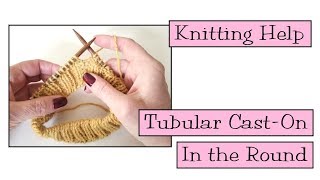 Knitting Help  Tubular CastOn In The Round [upl. by Erena]