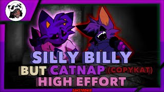 FNF SILLY BILLY BUT CATNAP COPYKAT HIGH EFFORT RESKIN COVER [upl. by Leidgam]