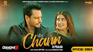 Chann Official Video  B Praak  Harmanjeet Singh Gandhi 3 Yarran Da Yaar Dev Kharoud Avvy Sra [upl. by Nadnarb]