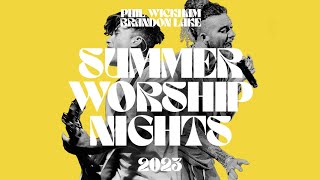 IM GOING ON TOUR WITH PHIL WICKHAM amp KB  Summer Worship Nights 2023 [upl. by Aneloaup]