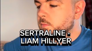 Sertraline  Liam Hillyer [upl. by Norbel]