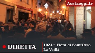 Aosta Fiera di SantOrso 30 e 31 Gennaio 2024 La Veillà [upl. by Santana]