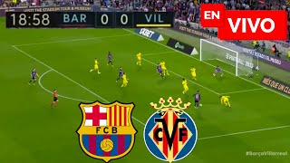 🔴 Barcelona vs Villarreal EN VIVO  Liga Española [upl. by Chadabe]