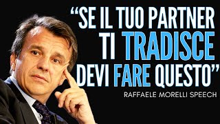 Come SUPERARE un TRADIMENTO  Raffaele Morelli Crisi di Coppia e Perdonare [upl. by Ttezzil671]