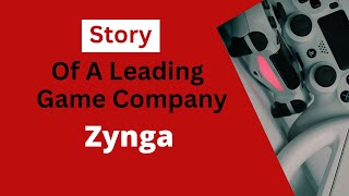 Zynga  From Social Gaming To A Mega Game Company [upl. by Lehsar]