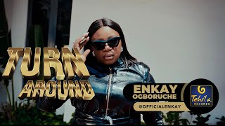 Enkay Ogboruche  Turn Around Official Video [upl. by Assenyl608]