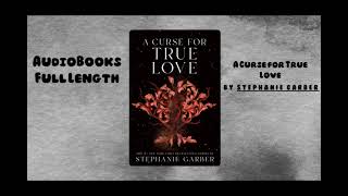 AudioBooks Free  Book A Curse for True Love  By Stephanie Garber [upl. by Dail651]