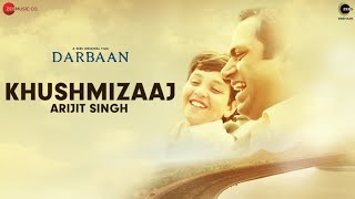 Khushmizaaj  Darbaan  Arijit Singh Amartya Bobo Rahut  Manoj Yadav  4th Dec ZEE5 Premium [upl. by Eentihw476]