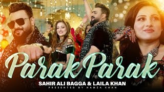 Parak Parak  Laila Khan and Sahir Ali Bagga Duet  OFFICIAL VIDEO 4K  لیلا خان و ساحر علی بگا [upl. by Earised655]