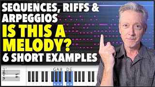 Sequences Riffs amp Arpeggios  Melody or Not [upl. by Archangel]