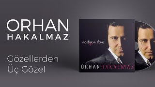 Orhan Hakalmaz  Gözellerden Üç Gözel [upl. by Pentha]