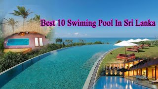 Best 10 Swimming Pool In Sri Lanka [upl. by Kenta]