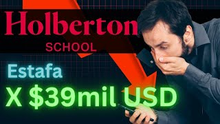 😪❌ Nos estafó HOLBERTON SCHOOL 😡 Que no le pase a usted ❌❌ [upl. by Liberati]