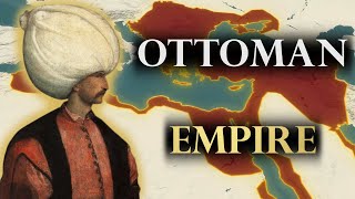 The Entire History of the Ottoman Empire [upl. by Aniretake]