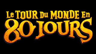 LE TOUR DU MONDE EN 80 JOURS [upl. by Nataniel]