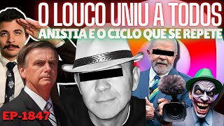 O Louco TODOS Se LEVANTAM Contra a Direita  ANISTIA e o CICLO Que Se Repete  Não Lavem a Alma [upl. by Rye]