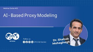 AIBased Proxy Modeling webinar  Dr Shahab D Mohaghegh  Webinar Series 02 [upl. by Erv]