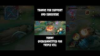 FANNY OVERCOMMITTED FOR TRIPLE KILL MOBILE LEGENDS [upl. by Dareg]