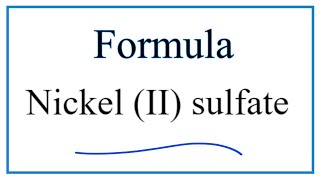 How to Write the Formula for Nickel II sulfate [upl. by Ilrahc148]