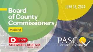 61824 Pasco Board of County Commissioners Meeting Morning Session [upl. by Mathur]