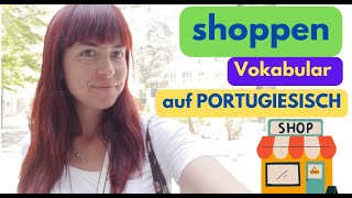 🛒 Shoppen und Einkaufen Grundlegendes Vokabular auf Portugiesisch ✔Untertiteln für Deutschsprachige [upl. by Ynattib]