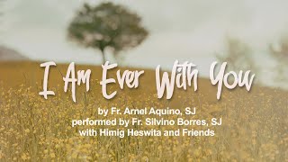 I Am Ever With You  Himig Heswita Lyric Video [upl. by Vivica]