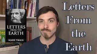 Letters From the Earth Thoughts  Posthumously Published Controversial Twain [upl. by Ettezel]