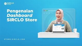 Kenalan dengan SIRCLO Store Satu Dashboard untuk Semua Aktivitas Bisnis Online Kamu [upl. by Rivalee]