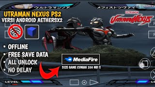 NOSTALGIA GAME PS2 ULTRAMAN NEXUS VERSI ANDROID [upl. by Adlecirg]