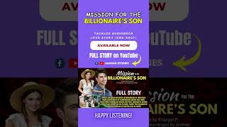 A MISSION FOR THE BILLIONAIRES SON Tagalog love story kilig short kwentongpagibig kiligstories [upl. by Eindys]