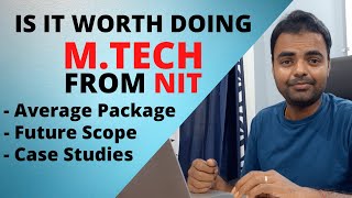 is it Worth Doing MTech from NIT Placement Average Package Future Scope in India [upl. by Ardnajela]