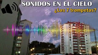 SONIDOS EXTRAÑOS Captados En el CIELO  ¿LAS 7 TROMPETAS DEL APOCALIPSIS [upl. by Liatnahs716]