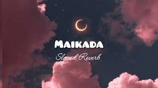 Maikada Muhammad Samie lofi💗 Slowed Reverb [upl. by Leopold]