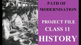 PATH OF MODERNISATION PROJECT FILE CLASS 11 HISTORY [upl. by Savdeep]