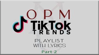 OPM TikTok Trends Playlist with Lyrics Part 1 Flow G Juan Caoile Skusta Clee Dionela Adie [upl. by Ahseile]