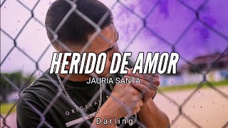 JAURIA SANTA  HERIDO DE AMOR  LETRA [upl. by Kcirdef]