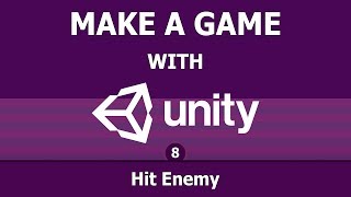 Making game with Unity 8  Hit Enemy [upl. by Gracia559]