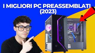 PC PREASSEMBLATI GAMING  DA ECONOMICO A FASCIA ALTA 2023 [upl. by Vern]