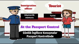 Günlük İngilizce  İngilizce Pasaport Kontrol Konuşmaları  Diyalogları  At the Passport Control [upl. by Nilats]