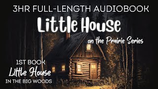 3 HR Audiobook LITTLE HOUSE IN THE BIG WOODS Book 1 Little House Series Uninterrupted Storytelling [upl. by Eleda]