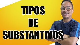 TIPOS DE SUBSTANTIVOS [upl. by Sire324]