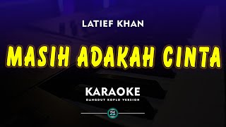 MASIH ADAKAH CINTA KARAOKE DANGDUT LATIEF KHAN [upl. by Arenahs]