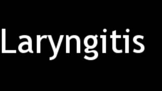 How to Pronounce Laryngitis [upl. by Allistir360]