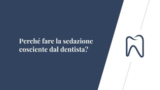 Perché fare la sedazione cosciente dal dentista [upl. by Leissam403]